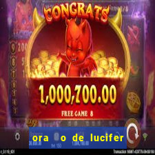 ora  o de lucifer para ganhar na mega sena